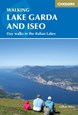 Walking Lake Garda and Iseo: : Day walks in the Italian Lakes (1st ed. Apr. 19)