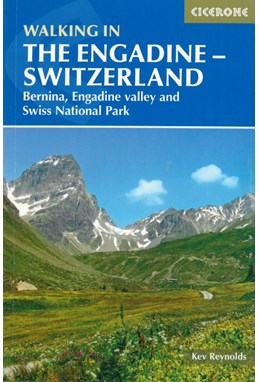 Walking in the Engadine - Switzerland: Bernina, Engadine valley and Swiss National Park (3rd ed. July 19)