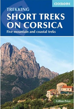 Short Treks on Corsica: Mare e Monti and Mare a Mare multi-day routes (1st ed. Mar. 21)