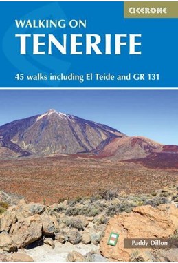 Walking on Tenerife: 45 walks including El Teide and GR 131 (3rd ed. Jan. 23)