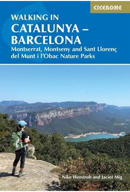 Walking in Catalunya - Barcelona: Montserrat, Montseny and Sant Llorenc del Munt i l'Obac Nature Parks (1st ed. Nov. 22)
