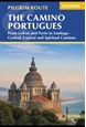 Camino Portugues, The : From Lisbon and Porto to Santiago - Central, Coastal and Spiritual Caminos