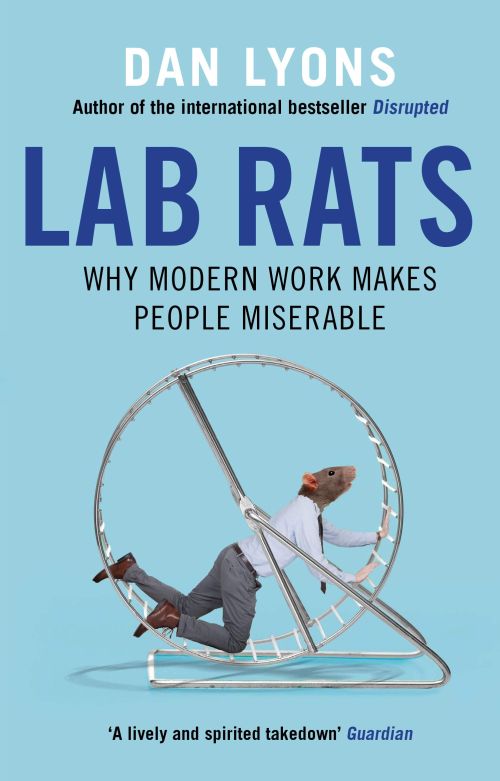 Lab Rats: Why Modern Work Makes People Miserable (PB) - B-format