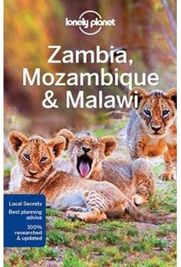 Zambia, Mozambique & Malawi*, Lonely Planet (3rd ed. Sept. 17)*
