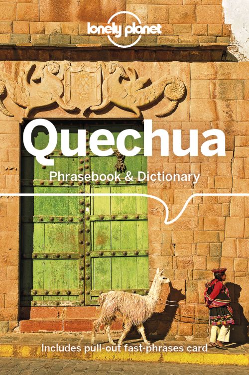 Quechua Phrasebook & Dictionary, Lonely Planet (5th ed. Oct. 2019)