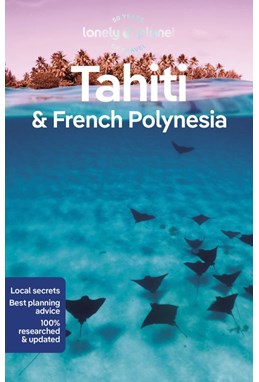 Tahiti & French Polynesia, Lonely Planet (11th ed. Sept. 23)