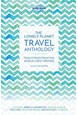 Lonely Planet Travel Anthology, The (1st ed. Nov. 16)