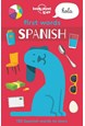 First Words: Spanish, Lonely Planet (1st ed. Mar. 17)