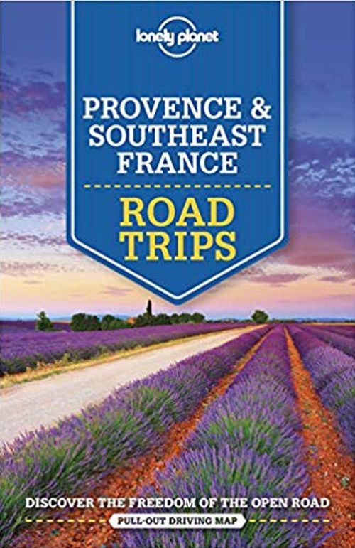 Provence & Southeast France Road Trips, Lonely Planet (2nd ed. June 19)