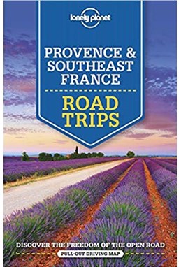 Provence & Southeast France Road Trips, Lonely Planet (2nd ed. June 19)