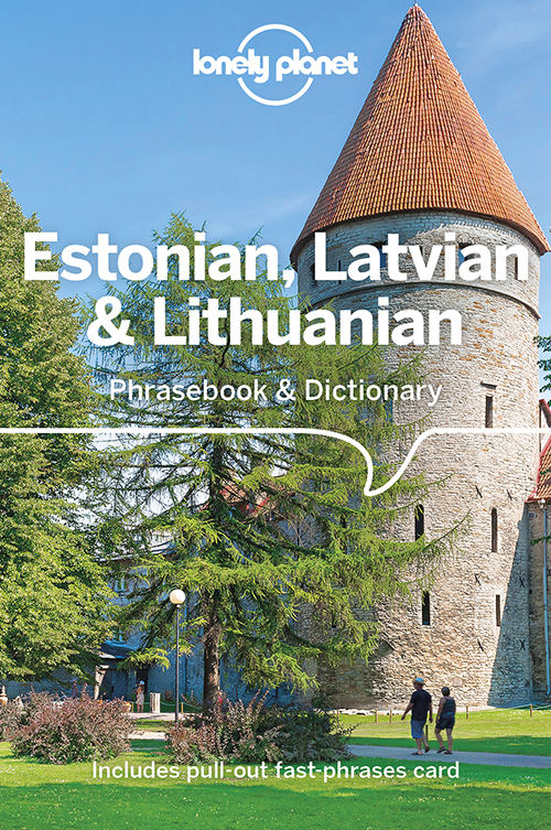 Estonian, Latvian & Lithuanian Phrasebook & Dictionary, Lonely Planet (4th ed. June 20)