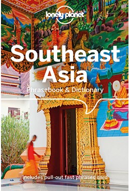 Southeast Asia Phrasebook & Dictionary, Lonely Planet (4th ed. Sept. 18)