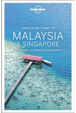 Best of Malaysia & Singapore, Lonely Planet (2nd ed. Aug. 19)