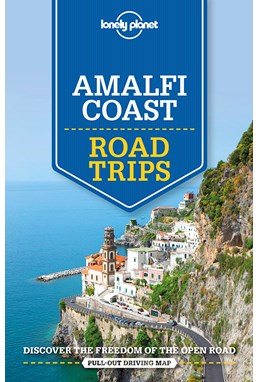 Amalfi Coast Road Trips, Lonely Planet (2nd ed. June 20)