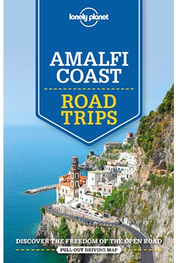 Amalfi Coast Road Trips*, Lonely Planet (2nd ed. June 20)
