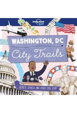 Washington DC City Trails, Lonely Planet (1st ed. Oct. 17)