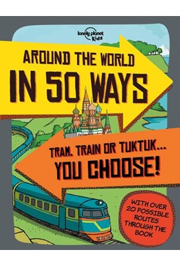 Around the World in 50 Ways, Lonely Planet (1st ed. Feb. 18)