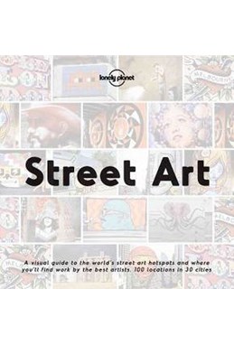 Street Art, Lonely Planet (1st ed. Apr. 17)