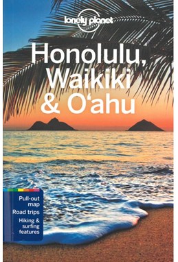 Honolulu Waikiki & Oahu, Lonely Planet (6th ed. Apr. 21)