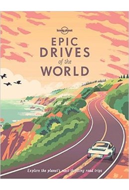 Epic Drives of the World, Lonely Planet (1st ed. Aug. 17)