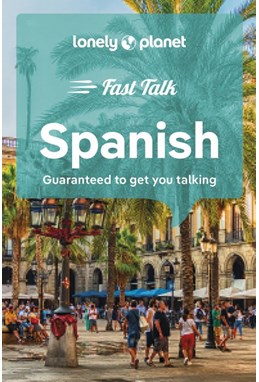 Spanish Fast Talk, Lonely Planet (5th ed. July 23)