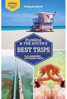 Florida & the South's Best Trips, Lonely Planet (4th ed. July 22)