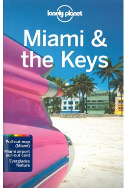 Miami & the Keys, Lonely Planet (9th ed. June 21)