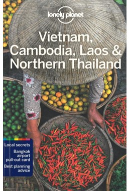 Vietnam, Cambodia, Laos & Northern Thailand, Lonely Planet (6th ed. Oct. 21)