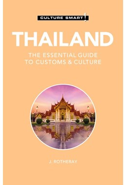 Culture Smart Thailand: The essential guide to customs & culture (3rd. ed. July 21)