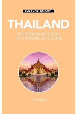 Culture Smart Thailand: The essential guide to customs & culture (3rd. ed. July 21)