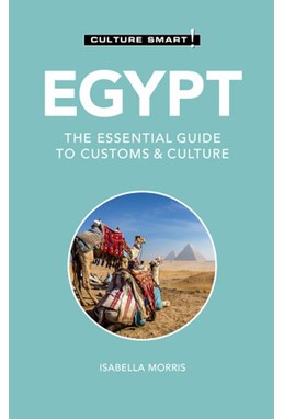 Culture Smart Egypt: The essential guide to customs & culture (3rd. ed. June 24)