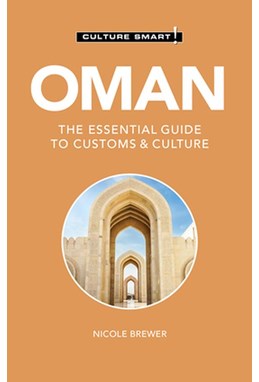 Culture Smart Oman: The essential guide to customs & culture