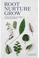 Root, Nurture, Grow: The Essential Guide to Propagating and Sharing Houseplants (HB)
