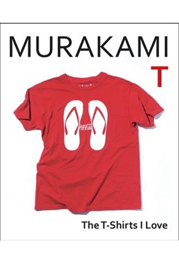 Murakami T: The T-Shirts I Love (HB)