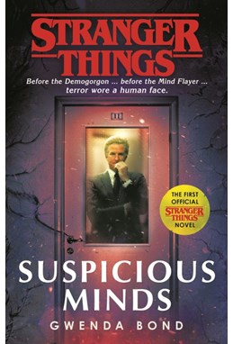 Stranger Things: Suspicious Minds (PB) - (1) A Stranger Things Novel - B-format