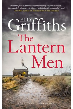 Lantern Men, The (PB) - (12) Dr Ruth Galloway Mysteries - B-format