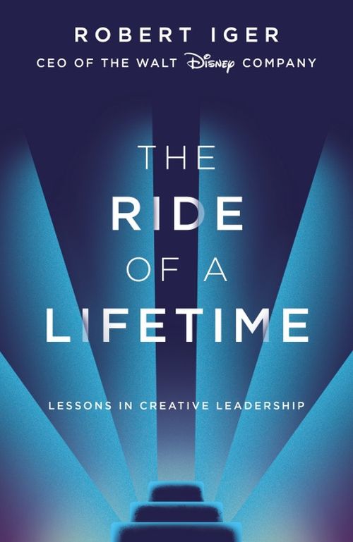 Ride of a Lifetime, The: Lessons in Creative Leadership (PB) - C-format