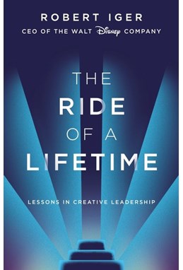 Ride of a Lifetime, The: Lessons in Creative Leadership (PB) - C-format