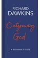 Outgrowing God: A Beginner's Guide (HB)