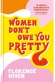 Women Don't Owe You Pretty (HB)