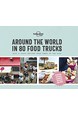 Around the World in 80 Food Trucks: Easy & tasty receipes from chefs on the road (1st ed. Mar. 19)