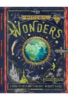 Hidden Wonders: A guide to the planet's wildest, weirdest places, Lonely Planet (Nov. 19)