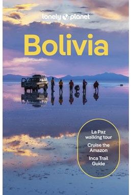 Bolivia, Lonely Planet (11th ed. Oct. 25)