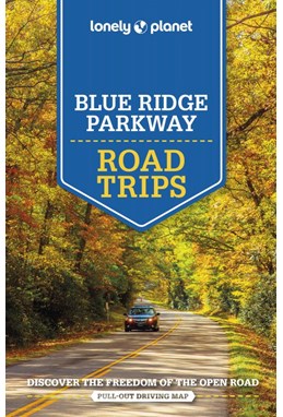 Blue Ridge Parkway Road Trips, Lonely Planet (2nd ed. Juli 22)