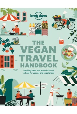 Vegan Travel Handbook, The*, Lonely Planet (1st ed. Dec. 19)