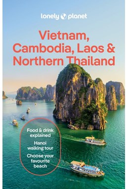 Vietnam, Cambodia, Laos & Northern Thailand, Lonely Planet (7th ed. Sep. 25)