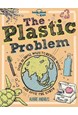 Plastic Problem, The: 50 Small Ways to Reduce Waste and Help Save the Earth