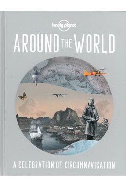 Around the World: A Celebration of Circumnavigation, Lonely Planet (1st ed. Oct. 20)