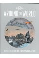 Around the World: A Celebration of Circumnavigation, Lonely Planet (1st ed. Oct. 20)