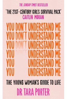 You Don't Understand Me: The Young Woman's Guide to Life (PB) - C-format